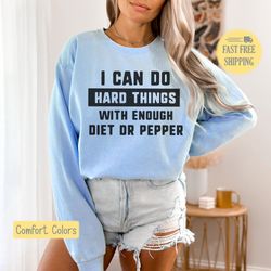 Funny Diet Dr Pepper Shirt, I Can Do Hard Things, Graphic Tee