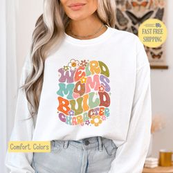 Funny Weird Mom T-shirt, Weird Moms Tee, Cute Floral Mom Tee Shirt