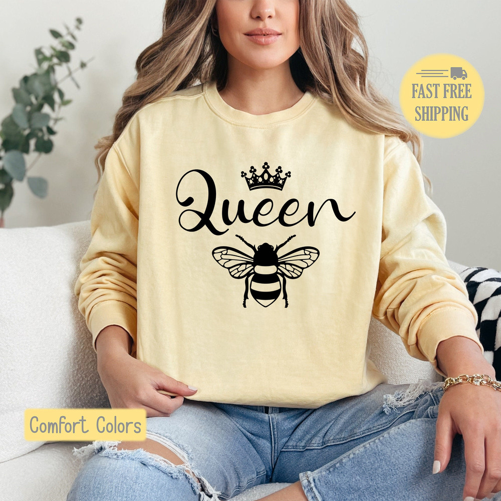 Queen Bee Sweatshirt, Cute Bee Shirt, Queen Tshirt, Gift for Queen Friend, Queen Bee Tee Shirt, Comfort Colors, Queen Tee, Trending Now.jpg