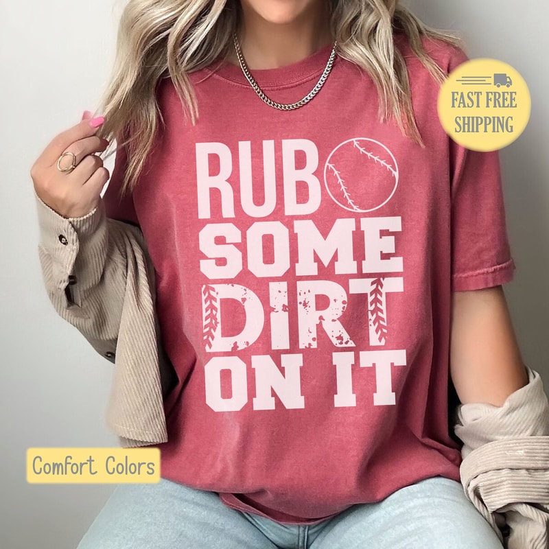 Rub Some Dirt On It, Baseball Graphic Tee, Baseball Sweatshirt, Cute Baseball Mom, Baseball Team Mom, Funny Baseball Shirt, Game Day Tee.jpg