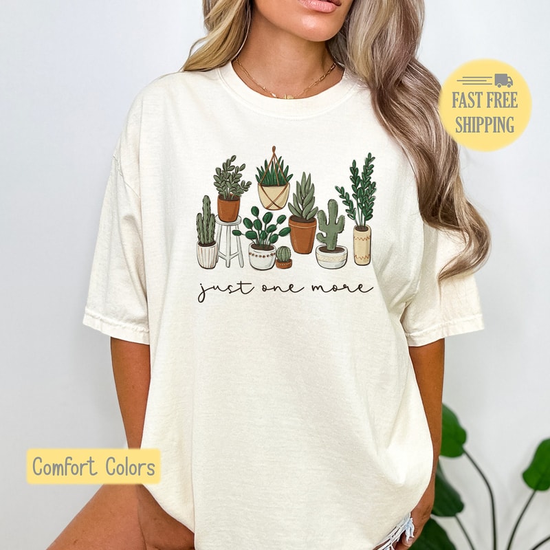 Succulent Shirt, Cactus Sweatshirt, Potted Succulent Shirt, Just One More Shirt, Comfort Colors TShirt, Cactus Lover Tee, Succulent Lover.jpg