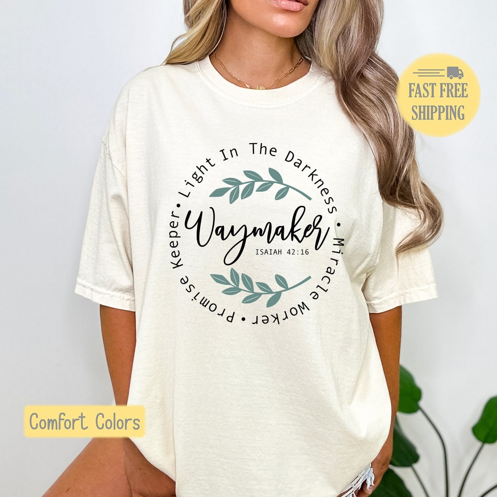 Waymaker Religious Shirt, Bible Tshirt, Religious Sweatshirt, Positive Thought Tee, Waymaker Isaiah T-shirt, Comfort Colors, Trending Now.jpg