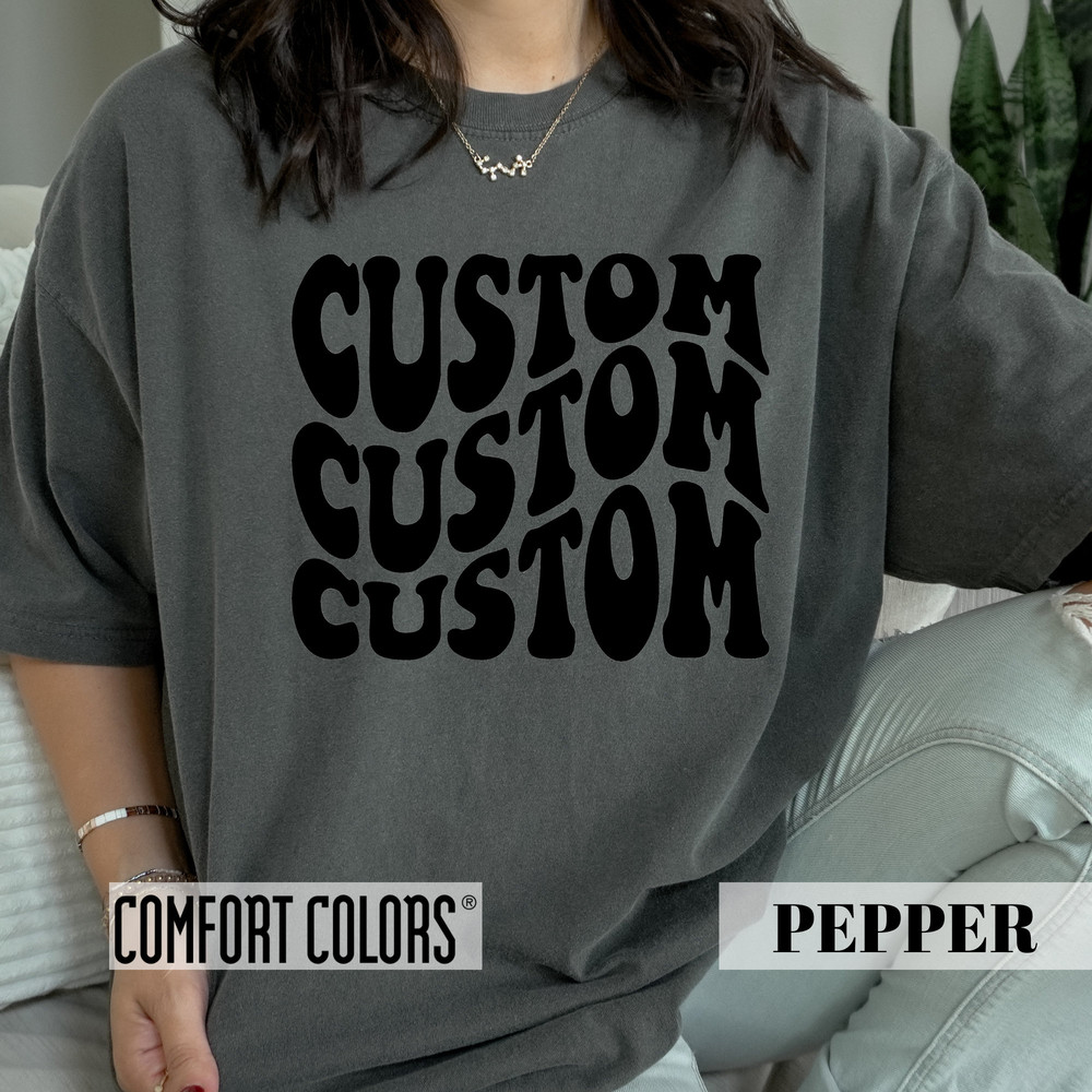 Custom Comfort Colors Comfort Colors Shirt Custom Text Shirt, Custom Comfort Colors Tshirt, Custom Text Oversized Tees, Custom Retro Tee.jpg