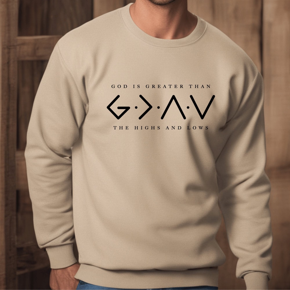 God is Greater Than the Highs and Lows Sweatshirt, Christian Hoodie, Bible Jesus Lover Gift, Faith Sweatshirt, Jesus Shirt, Christian Hoodie.jpg