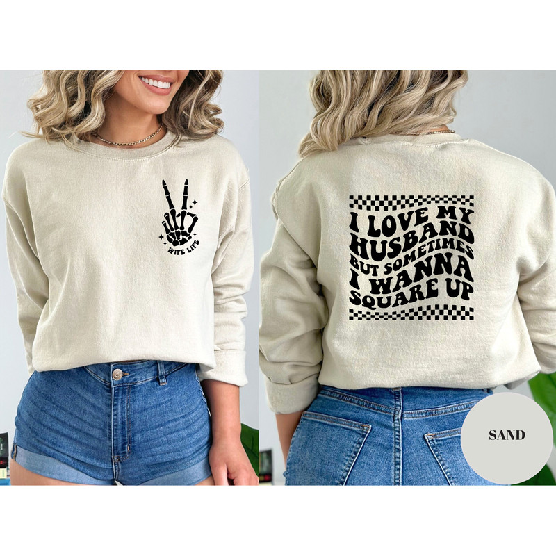 I Love My Husband But Sometimes I Wanna Square Up, Sarcastic Shirt,Saying Tee, Adult Humor, Wife Sweatshirt, Married Couple, Wife Quotes 1.jpg