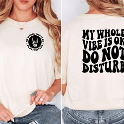 my whole vibes is on do not disturb funny skeleton t-shirt, womens aesthetic skull shirt, mental health shirt