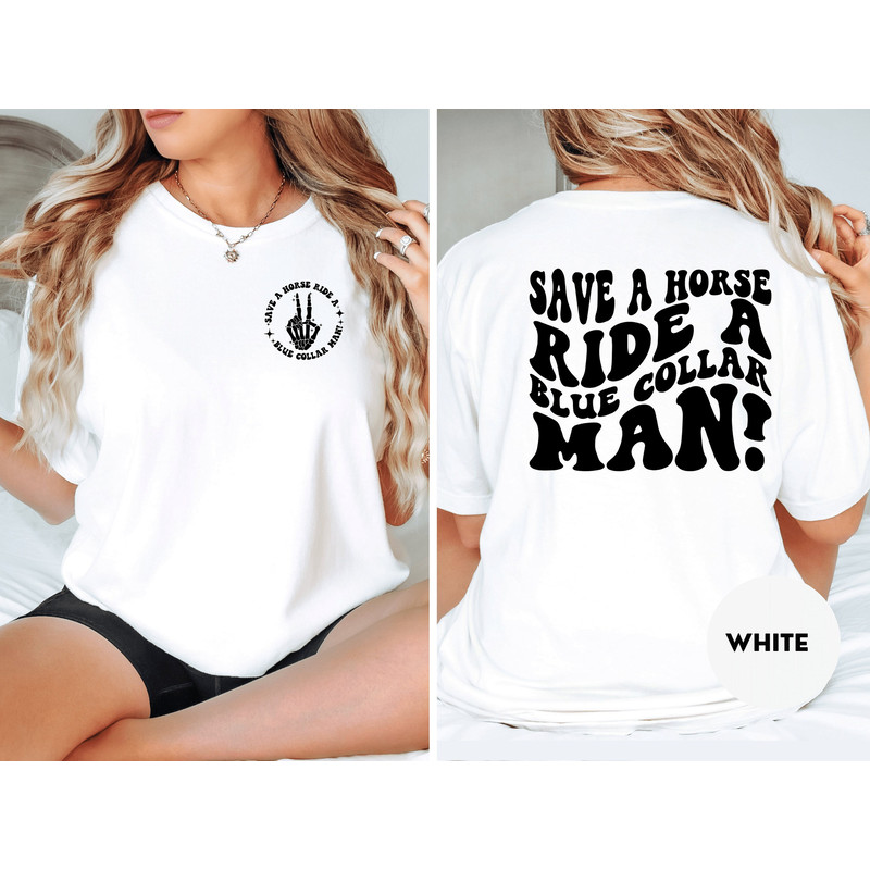 Save A Horse Ride A Blue Collar Man Shirt, Blue collar wife shirt, Sarcastic wife shirt, Adult Humor Shirt, Funny mom shirt, Gift.jpg