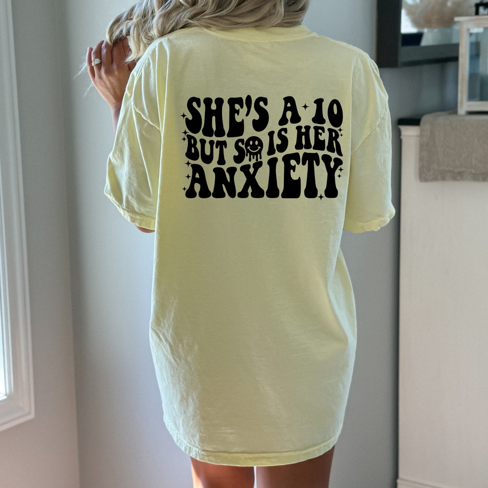 She's A Ten But So Is Her Anxiety Retro Groovy For Girl T-Shirt, She's A Ten But So Is Her Anxiety, Gift For Her, Birthday Gifts Shirt.jpg