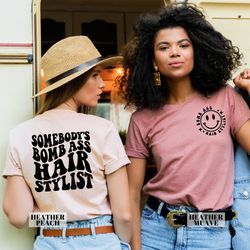 somebodys bomb ass hair stylist shirt, groovy hairstylist tshirt, sombodys bomb ass hairstylist tee
