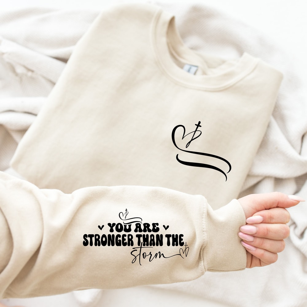 Stronger Than The Storm Sweatshirt, Women's Positive Affirmations Sweatshirt, Strong Woman Shirt, Mental Health Shirt, Self Love Shirt.jpg