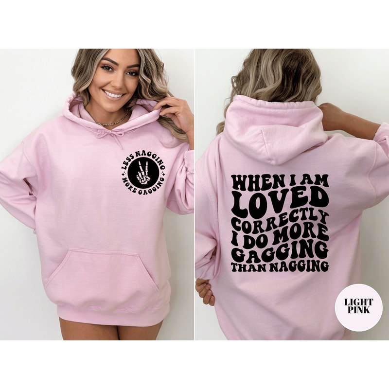 When I Am Loved Correctly I Do More Gagging Than Nagging Shirt, Sarcasm Shirt, Funny Quote t-Shirt, Adult Humor tee, Wife Girlfriend Shirt 1.jpg