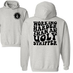 working harder than an ugly stripper shirt, cutting shirt, funny tshirt