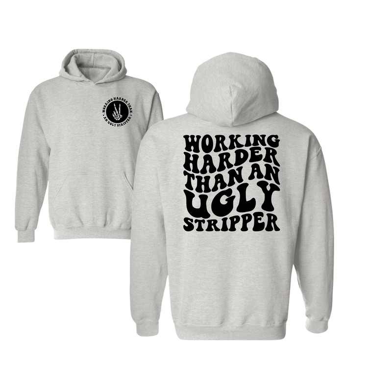 Working Harder than An Ugly Stripper shirt, Cutting shirt, Funny tshirt, Retro Stripper , Adult Humor tee, Funny Quote shirt, Sarcasm tee.jpg