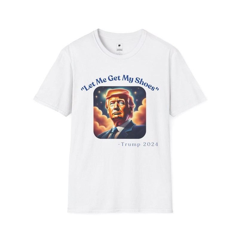 Trump Let Me Get My Shoes Tee, Donald Trump Vote Shot America 2024 Shirt, Trump Fight USA Election Fan Merch Shirt Gift