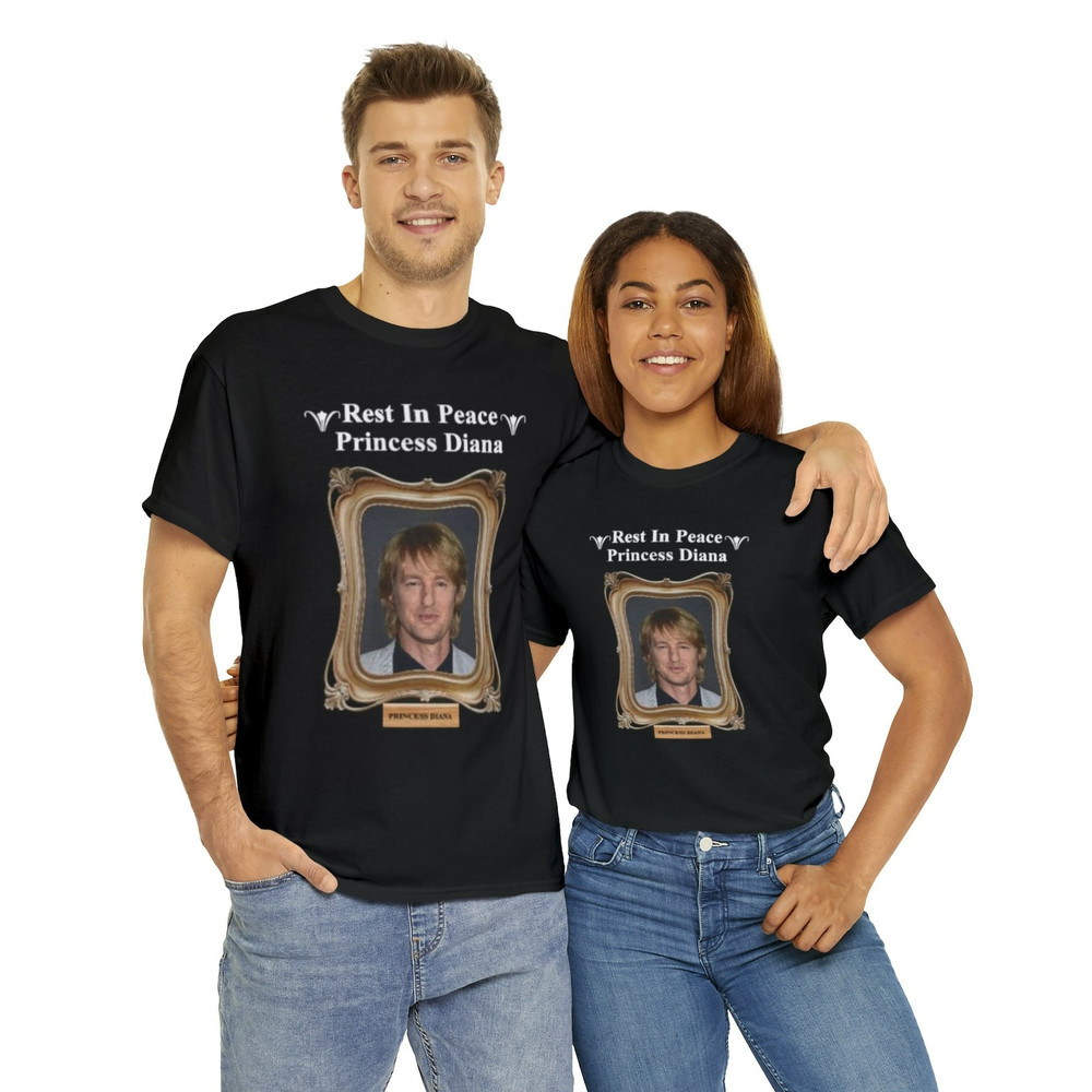 Funny Meme TShirt - Rest In Peace Princess Diana Owen Wilson Shirt, Joke Tee, Apparel Gift, Viral Meme Tee, Funny Tee