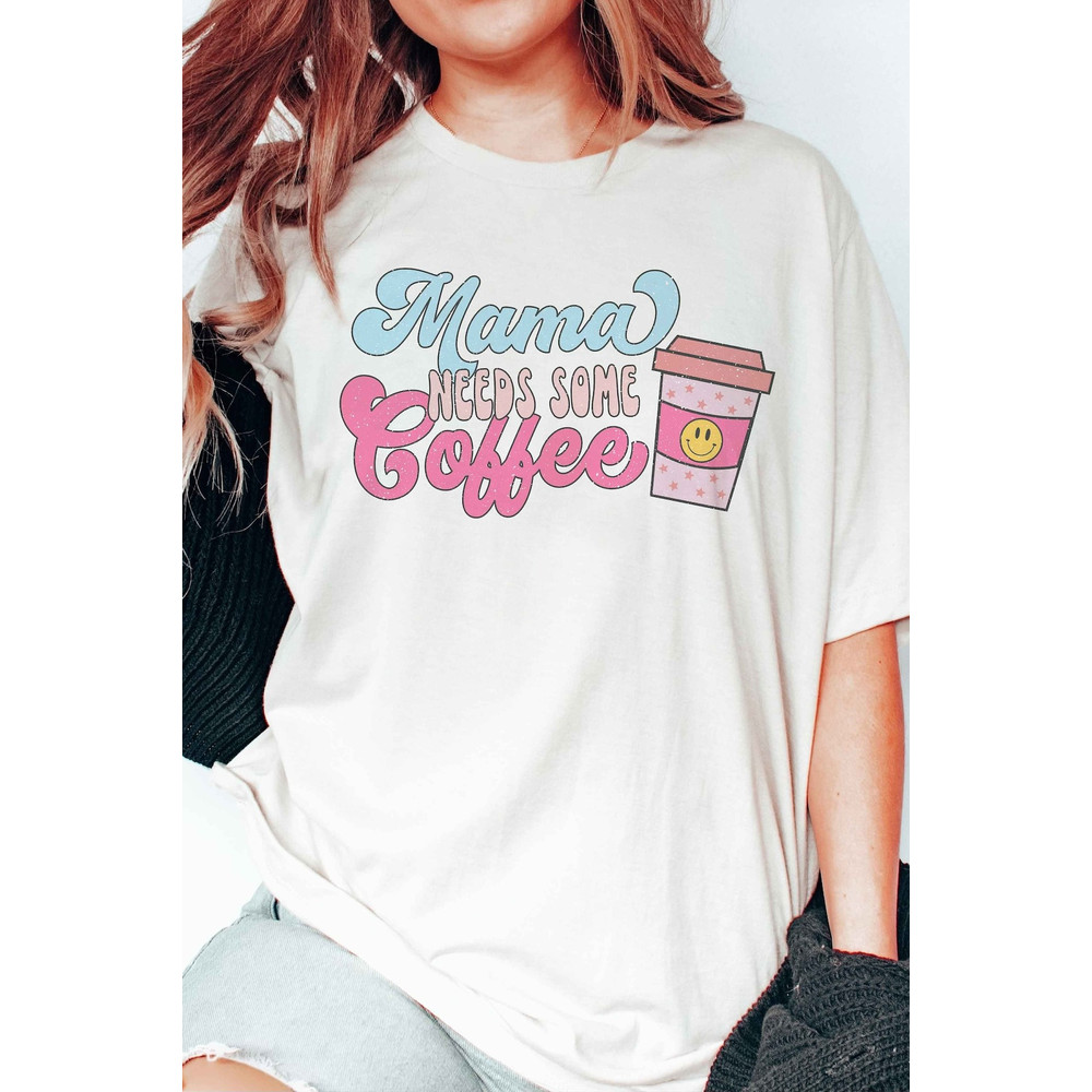Mama Needs Some Coffee shirt, Mom Shirt, Mother's day shirt. Gift For Mom Shirt