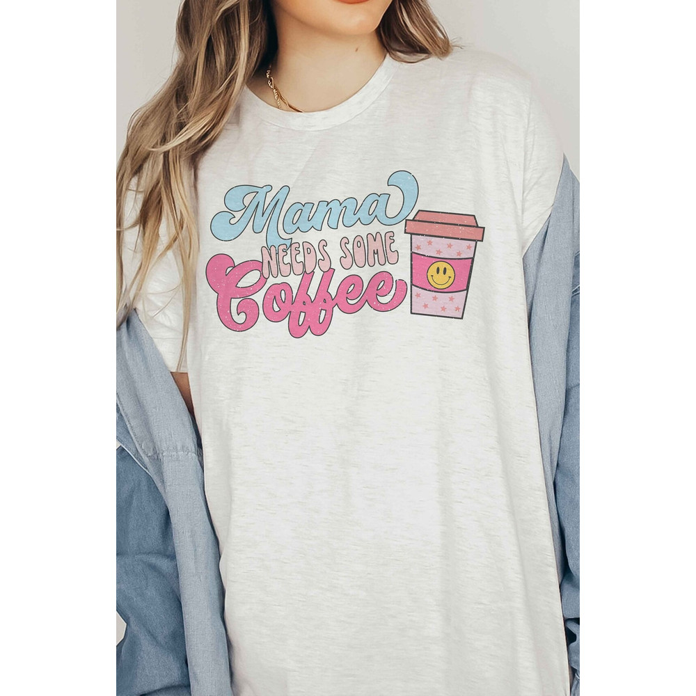 Mama Needs Some Coffee shirt, Mom Shirt, Mother's day shirt. Gift For Mom Shirt