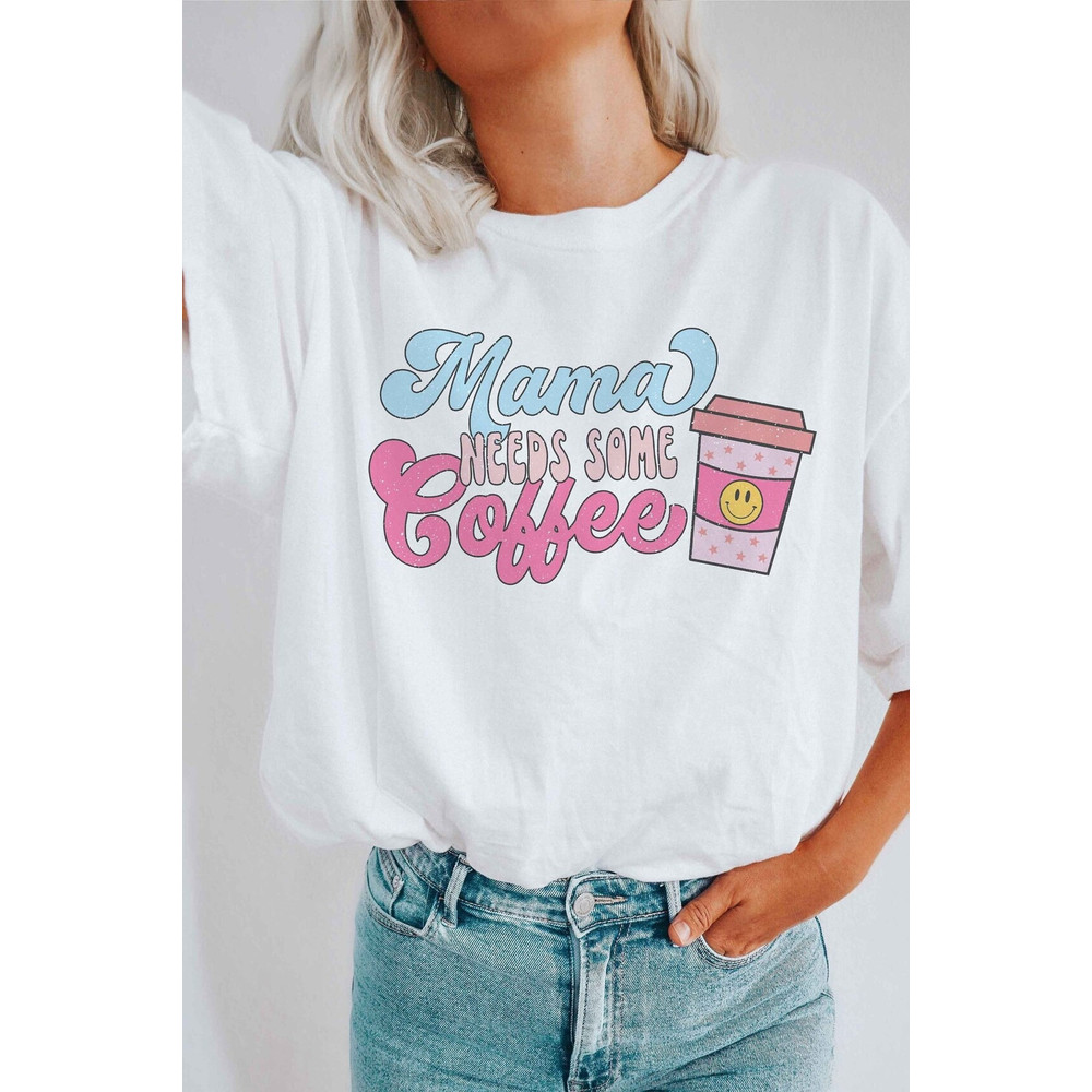 Mama Needs Some Coffee shirt, Mom Shirt, Mother's day shirt. Gift For Mom Shirt