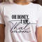 Oh Honey I am that mom shirt, Mom Shirt, Mother's day shirt. Gift For Mom Shirt, Unisex T-Shirt