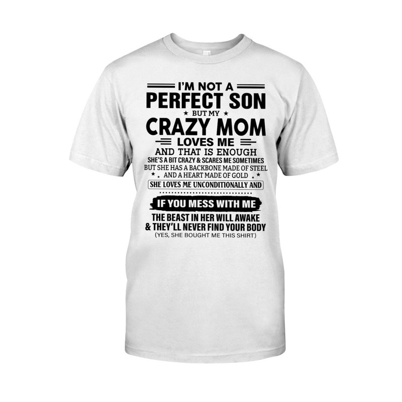Crazy Mom Loves Me shirt, Mom Shirt, Mother's day shirt. Gift For Mom Shirt, Unisex T-Shirt