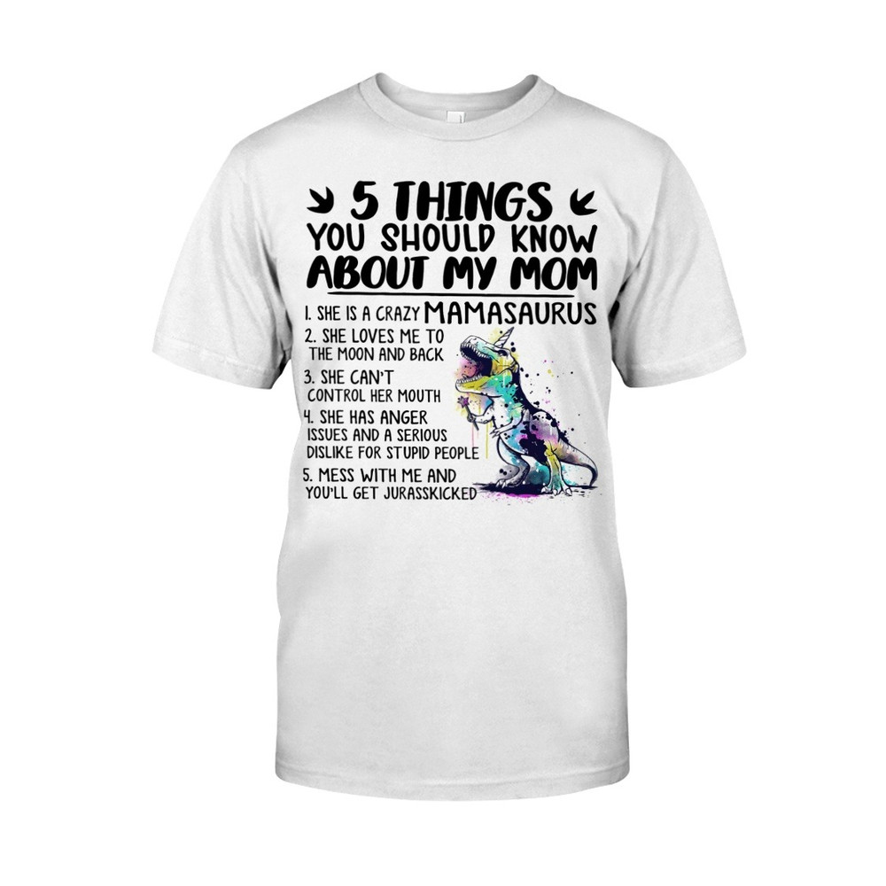5 Things You Should Know About My Mom shirt, Mom Shirt, Mother's day shirt. Gift For Mom Shirt, Unisex T-Shirt