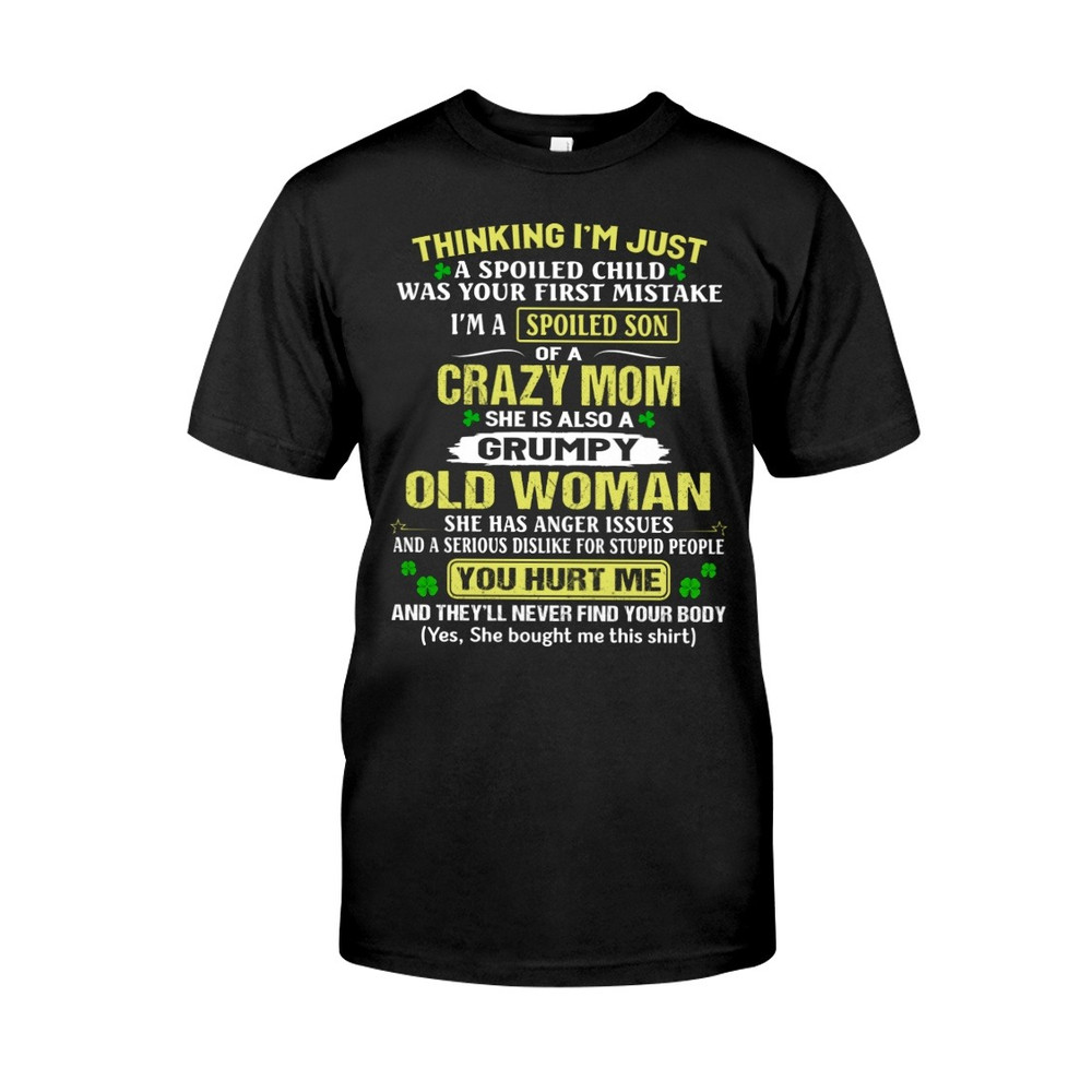 I'm A Spoiled Son Of A Crazy Mom shirt, Mom Shirt, Mother's day shirt. Gift For Mom Shirt, Unisex T-Shirt