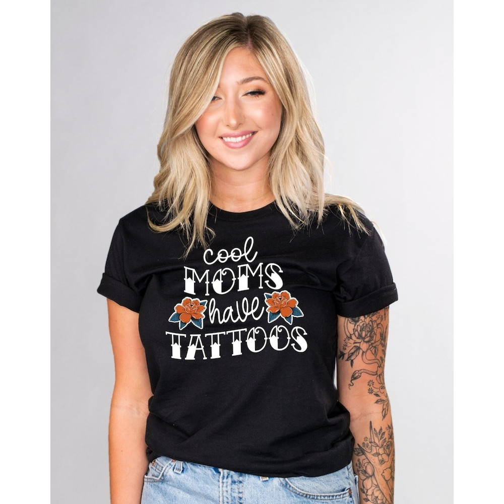 Cool Moms Have Tattoos shirt, Mom Shirt, Mother's day shirt. Gift For Mom Shirt, Unisex T-Shirt