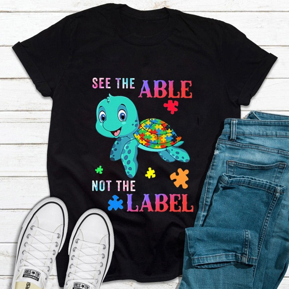 See The Able Not The Label Autism Turtle Shirt, Turtle Beach Shirt, Turtle Shirt