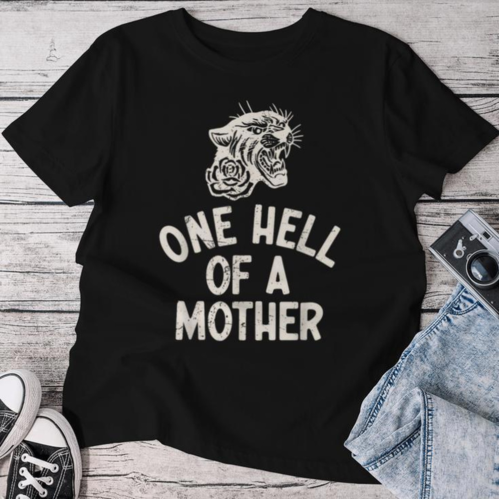 One Hell Of A Mother Vintage Mommy Mom Tiger Mother's Day Women Mom shirt, Mother's day shirt. Gift For Mom Shirt