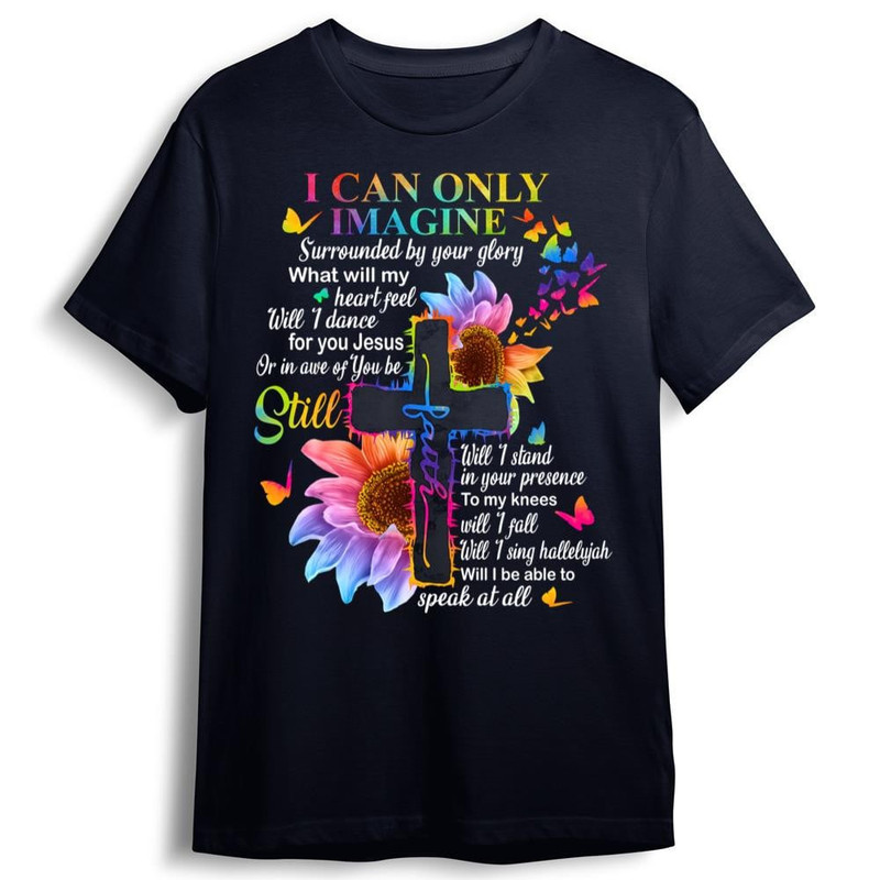 I Can Only Imagine Surrounded By Your Glory Christian Cross T-Shirt, Quote Shirt, Trending shirt, Unisex shirt