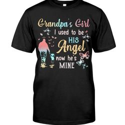 grandpa's girl - i used to be his angel now he's mine- angel grandpa, trending shirt, unisex shirt