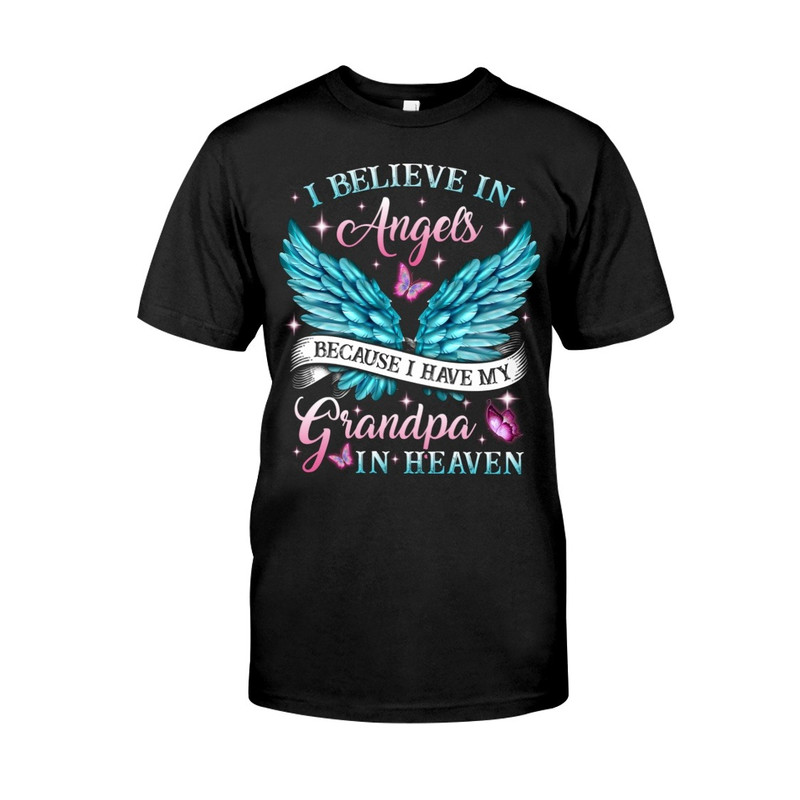 I believe in Angel because Grandpa in Heaven Shirt, Trending shirt, Unisex shirt