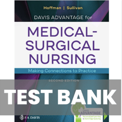 Test Bank For Davis Advantage for Medical-Surgical Nursing Making Connections to Practice 2edition Test Bank