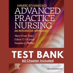 Test Bank For Hamric & Hanson's Advanced Practice Nursing 7th Edition by Mary Fran Tracy
