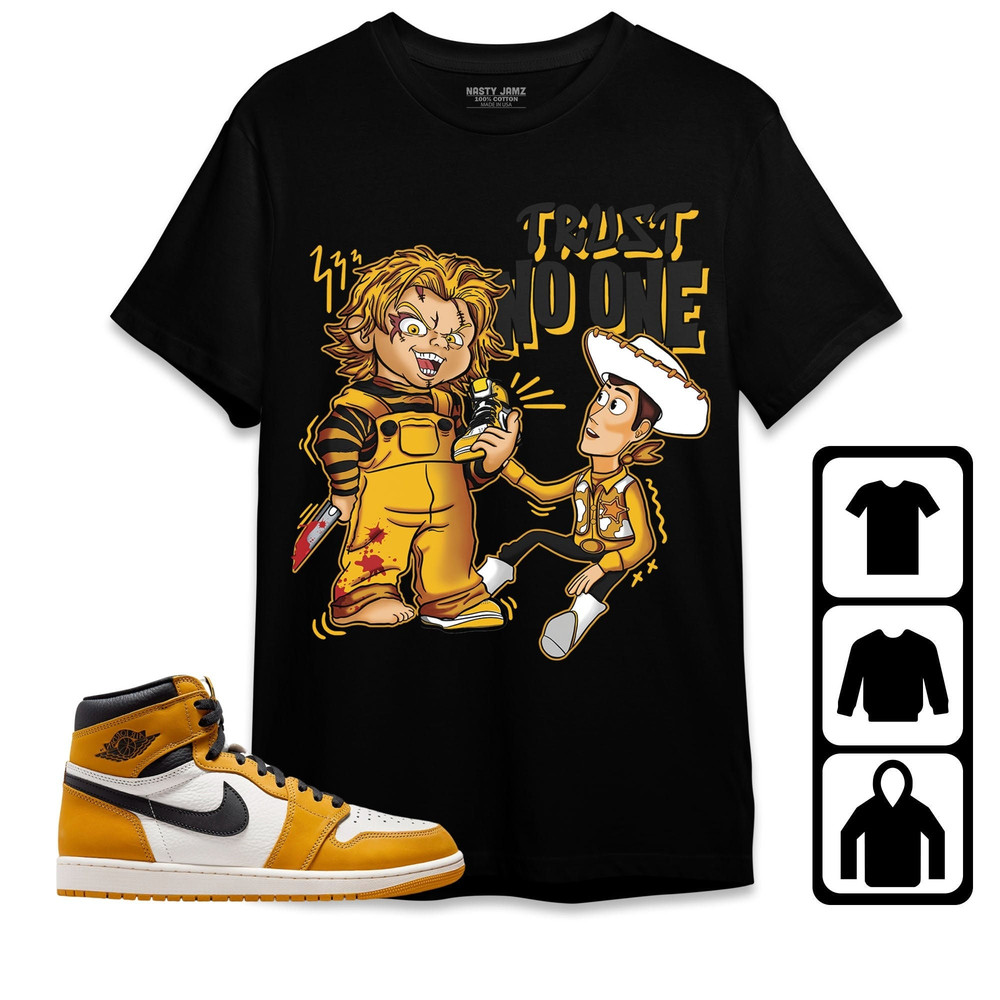 Jordan 1 Yellow Ochre Unisex Shirt, Kid, Toddler, Sweatshirt, Hoodie, Trust No One Toys, Shirt To Match Sneaker.jpg