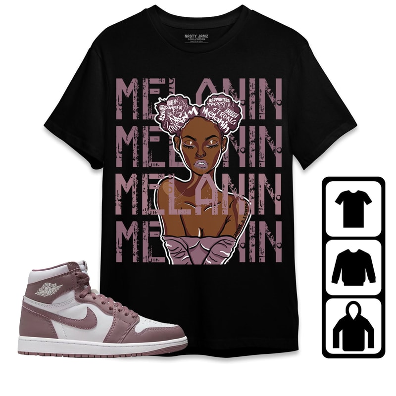 Melanin Girl Unisex Tees Jordan 1 High OG Mauve Sweatshirt to Match Sneaker, Outfit Birthday Gift For Friends.jpg
