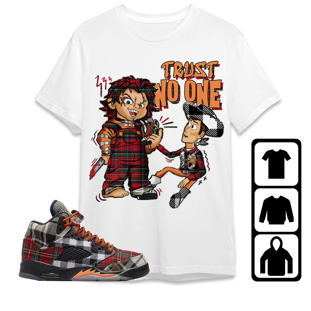 Trust No One Toys Unisex Tees Jordan 5 Plaid Match Sweatshirt Birthday Boy Gift, Outfit Plaid 5s Hoodie match Sneaker.jpg