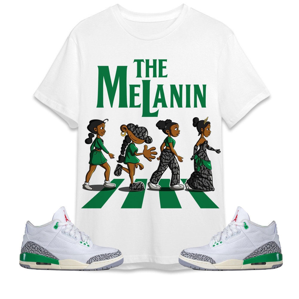 The Melanin Unisex Tees Jordan 3 Lucky Green Sweatshirt to match Sneaker, Outfit Birthday Girl match Jordan Tees.jpg