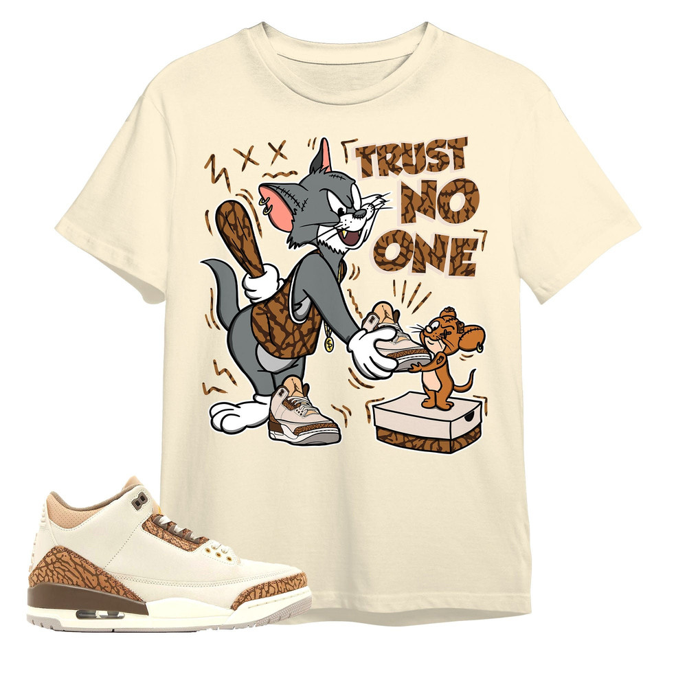 AJ 3 Palomino Unisex Color T-Shirt, Tee, Trust No One Cat And Mouse, Shirt To Match Sneaker - Natural Shirt.jpg