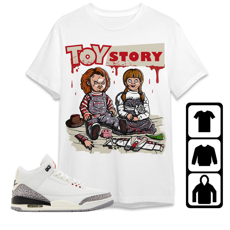 AJ 3 White Cement Reimagined Unisex T-Shirt, Tee, Sweatshirt, Hoodie, Horror Toys, Shirt To Match Sneaker.jpg