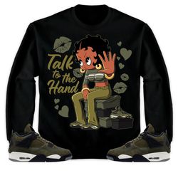 talk to the hand unisex tees jordan 4 se craft medium olive sweatshirt