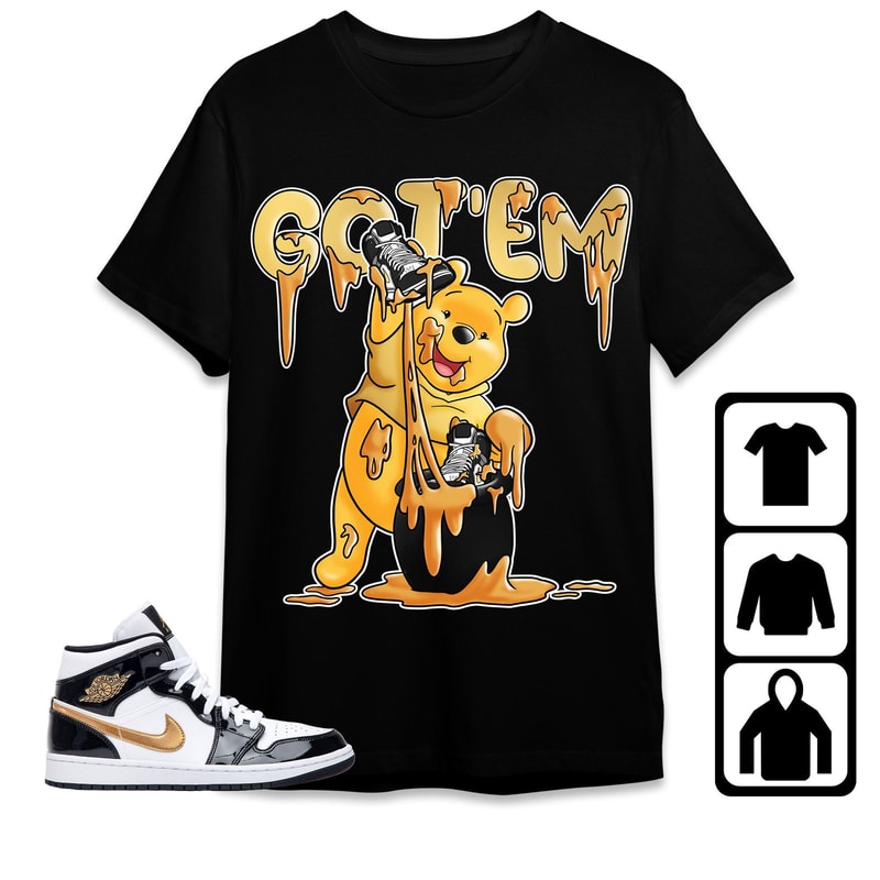 Got Em Winnie The Pooh Unisex Tees Jordan 1 Mid SE Black Gold Sweatshirt match Sneaker, Outfit Mid SE Black Gold 1s Hoodie.jpg