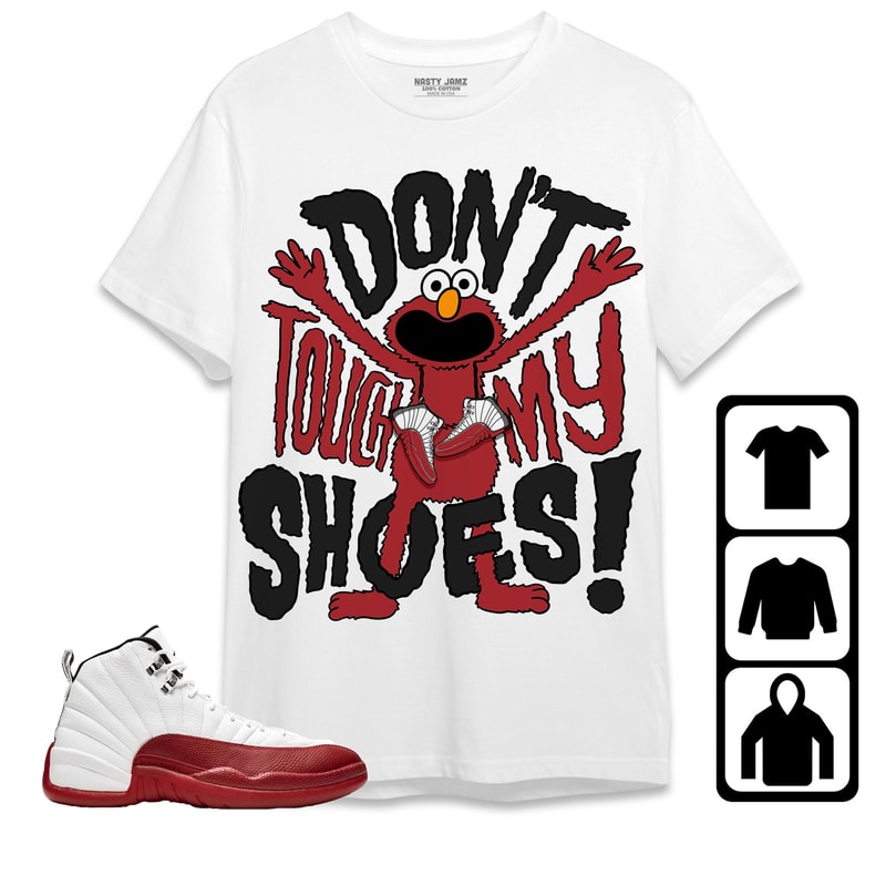 Jordan 12 Cherry Unisex Shirt, Kid, Toddles Dont Touch My Shoes, Shirt To Match Sneaker.jpg