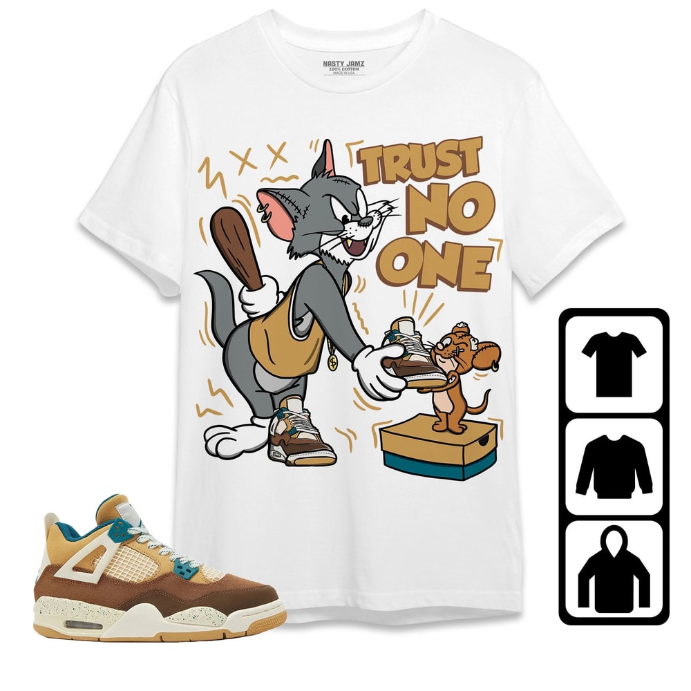 Jordan 4 Cacao Wow Unisex Shirt, Kid, Toddles Trust No One Cat And Mouse, Shirt To Match Sneaker, Shirt To Match Sneaker.jpg