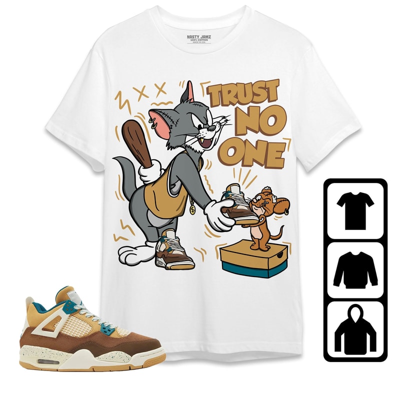 Jordan 4 Cacao Wow Unisex Shirt, Kid, Toddles Trust No One Cat And Mouse, Shirt To Match Sneaker, Shirt To Match Sneaker.jpg