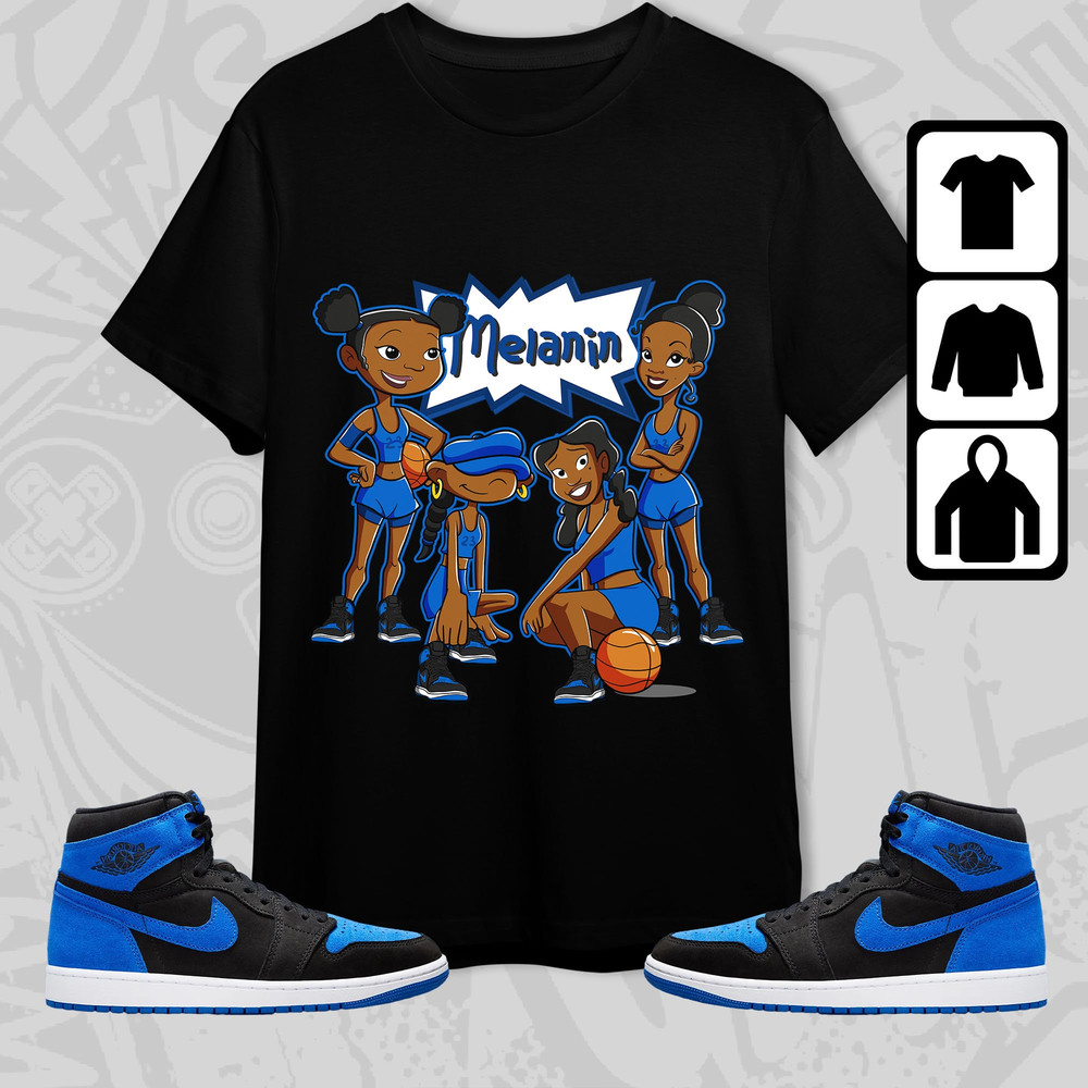 Basketball Melanin Team Sweatshirt Jordan 1 Royal Reimagined match Tees Birthday Gift, Outfit Royal Reimagined 1s Hoodie,Shirt match Sneaker.jpg