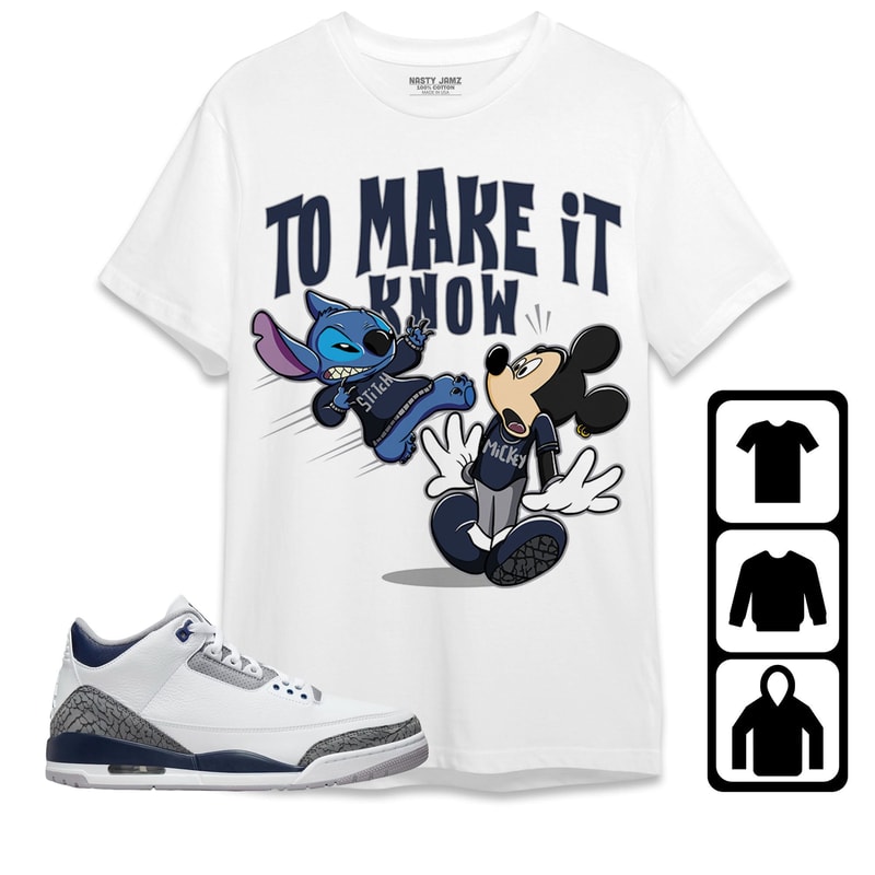 Make It Know Unisex Tees Jordan 3 White Navy Sweatshirt to Match Sneaker, Outfit Aj 3s White Navy Birthday Tees.jpg