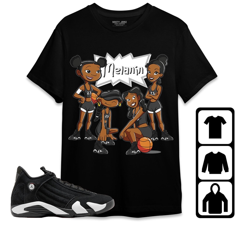 Basketball Melanin Team Unisex Tees Jordan 14 Black White Sweatshirt to match Sneaker, Outfit Birthday Gift.jpg