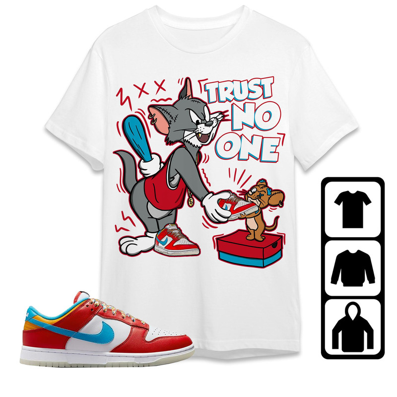 Dunk Low LeBron James Fruity Pebbles Unisex T-Shirt, Tee, Sweatshirt, Hoodie, Trust No One Cat And Mouse, Shirt To Match Sneaker.jpg