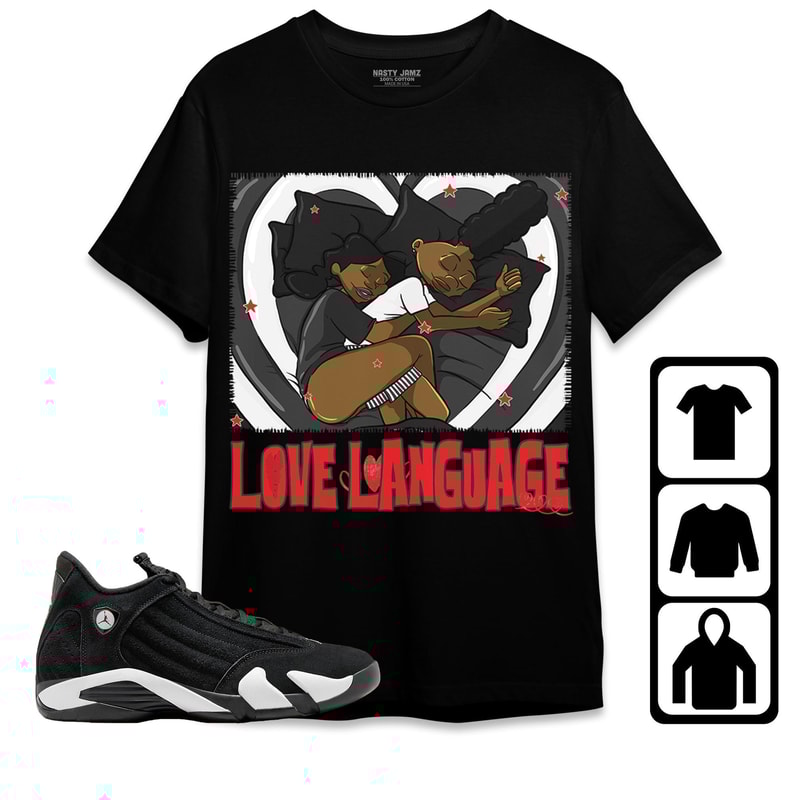 Luv Language Unisex Tees Jordan 14 Black White Sweatshirt to match Sneaker, Outfit Birthday Gift.jpg